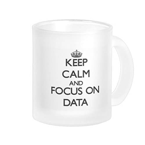 Funny Coffee Mug 11 oz Keep Calm and focus on Data Frosted Glass Coffee Mug
