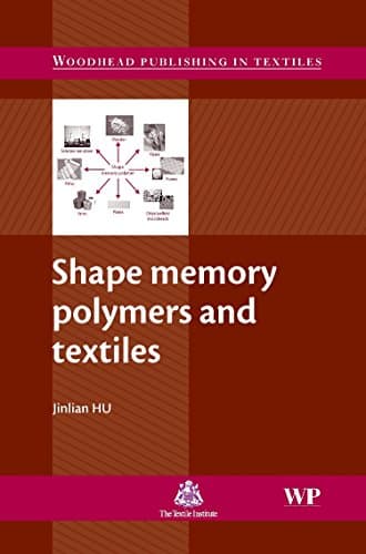 Shape Memory Polymers and Textiles (Woodhead Publishing Series in Textiles)