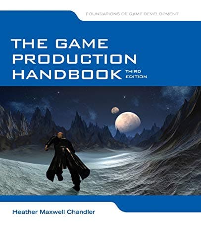 The Game Production Handbook 3rd Edition: .