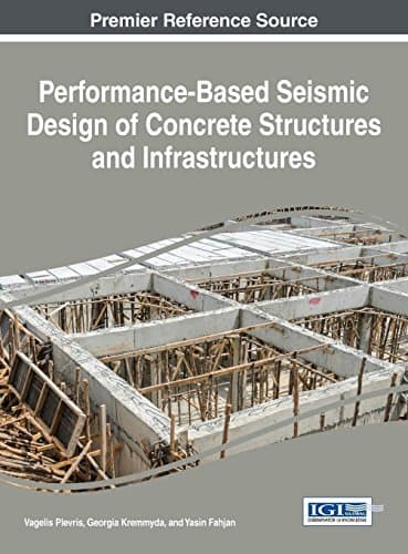 Performance-Based Seismic Design of Concrete Structures and Infrastructures (Advances in Civil and Industrial Engineering)