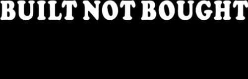 24" white built not bought vinyl windshield decal sticker ford chevy dodge jeep