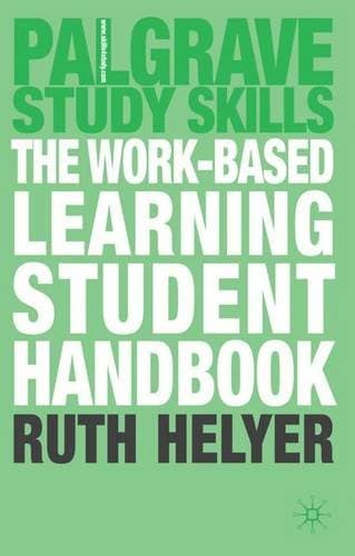 The Work-Based Learning Student Handbook (Palgrave Study Skills)