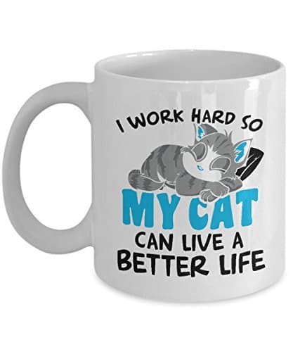 Crazy cat mom mug,I work hard so my cat can have a better life mug,Cat Mom AF mug