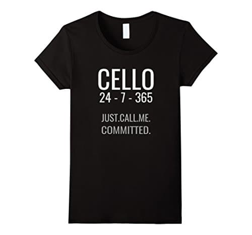 Womens Cello 24-7-365 Just Call Me Committed Awesome Music Shirt Medium Black