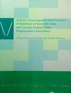 Jadelle Levonorgestrel Rod Implants: A Summary of Scientific Data and Lessons Learned from Programmatic Experience Paperback – 1 Feb. 2002