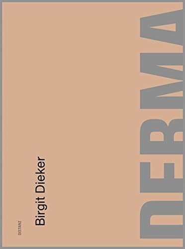 Birgit Dieker: Derma