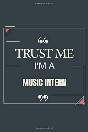 Trust Me I'm A Music Intern: Blank Lined Journal Notebook gift For Music Intern