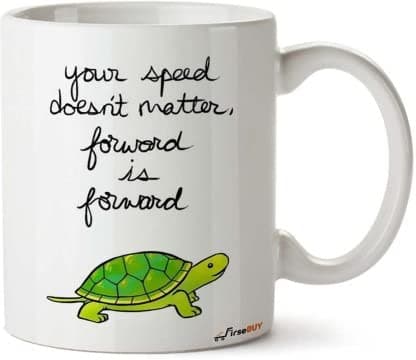 VOLTX DESIGN Motivational Quotes - Your Speed Doesn't Matter, Forward is Forward Ceramic Coffee Mug  (325 ml)