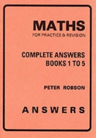 Complete Answers (Maths for Practice and Revision)