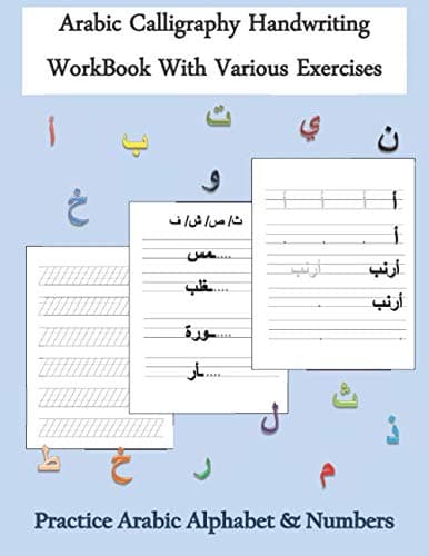 Arabic Calligraphy Handwriting WorkBook With Various Exercises ,Practice Arabic Alphabet & Numbers: activity Hand Lettering arabic Letters Workbook ... of all ages. And even for adults.