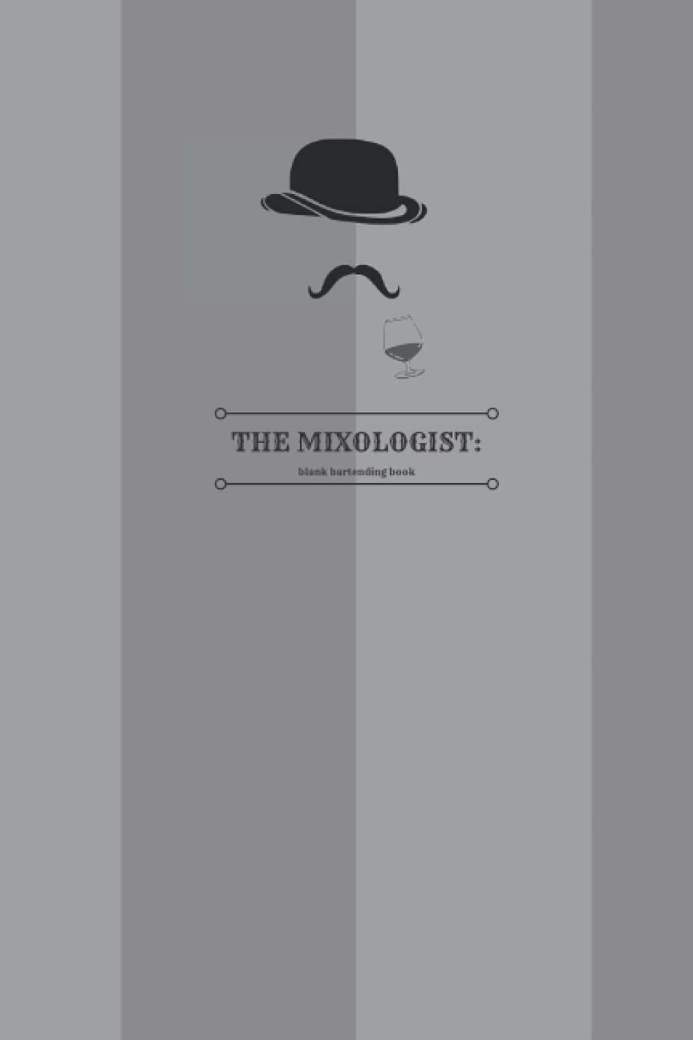 THE MIXOLOGIST: blank bartending log for recording recipes
