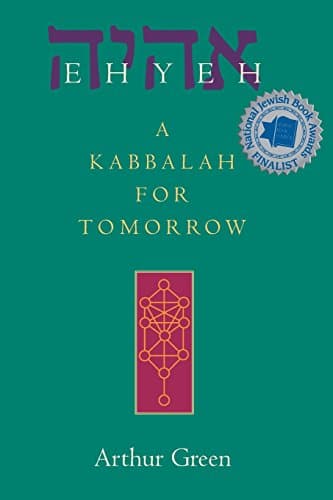 Ehyeh: A Kabbalah for Tomorrow
