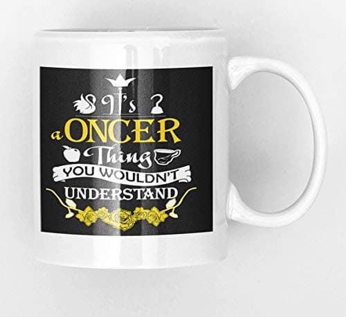 Once Upon a time - It's a oncer Thing, You Wouldn't Understand - Fantasy Drama Fairy Tale Ceramic Gift Tea Coffee Mug
