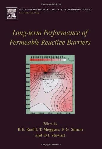 Long-Term Performance of Permeable Reactive Barriers (Volume 7) (Trace Metals and Other Contaminants in the Environment, Volume 7)