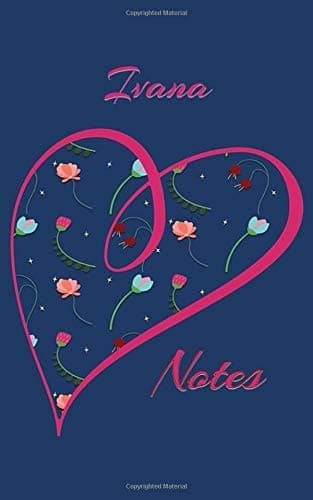 Ivana Notes: Personalized Journal with Her Name (Heart/Flower Design on Navy Blue)