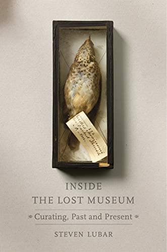 Inside the Lost Museum – Curating, Past and Present