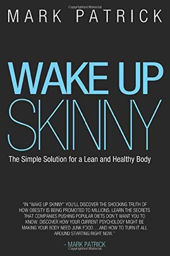 Wake Up Skinny: The Simple Solution for a Lean and Healthy Body