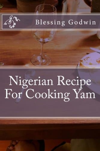 CREATESPACE Nigerian Recipe For Cooking Yam