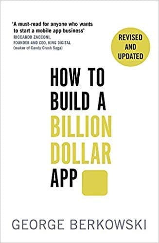 How to Build a Billion Dollar App: Discover the secrets of the most successful entrepreneurs of our time [By George Berkowski] -[Paperback] Best sold book in -Mobile Phone Programming
