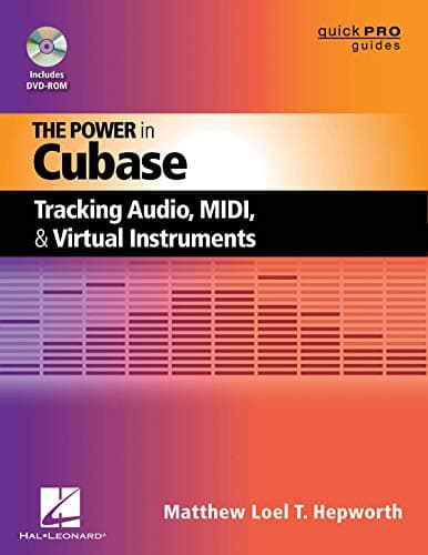 The Power in Cubase: Tracking Audio, MIDI and Virtual Instruments (Quick Pro Guides)
