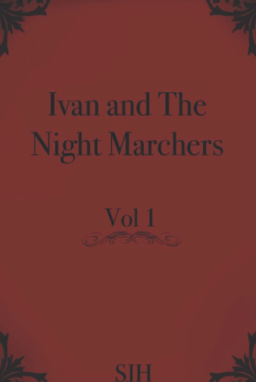 Ivan and The Night Marchers: Volume One