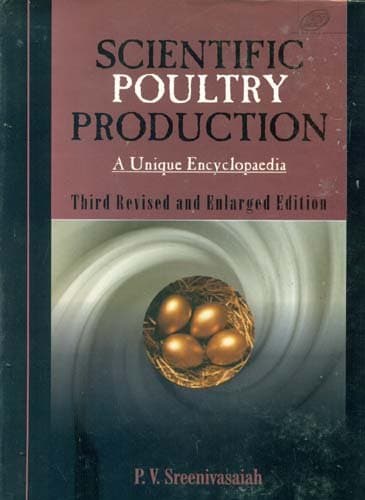 Scientific Poultry Production: A Unique Encyclopaedia