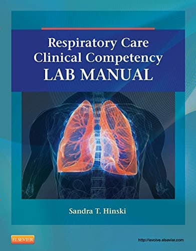 Respiratory Care Clinical Competency Lab Manual, 1e