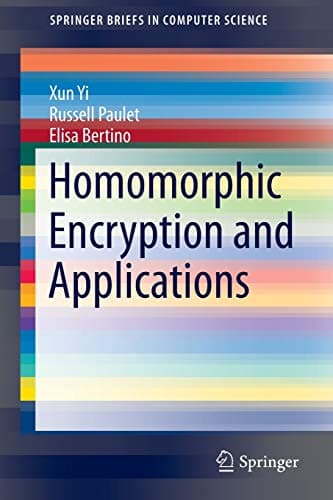 Homomorphic Encryption and Applications (SpringerBriefs in Computer Science)