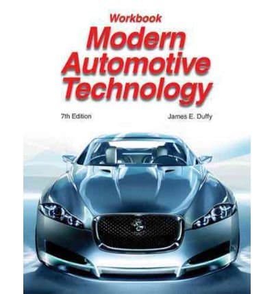 By James E. Duffy Modern Automotive Technology (Seventh Edition, Workbook)
