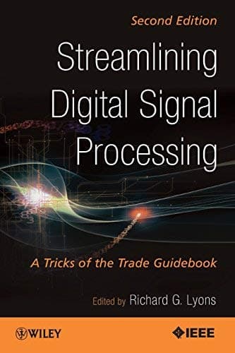 [Streamlining Digital Signal Processing: A Tricks of the Trade Guidebook, 2nd Edition] [By: Lyons, Richard G.] [June, 2012]