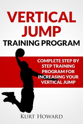 Vertical Jump Training Program - Jump Higher and Start Dunking Kindle Edition
