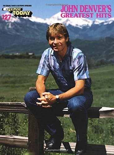 John Denver's Greatest Hits: E-Z Play Today Volume 127