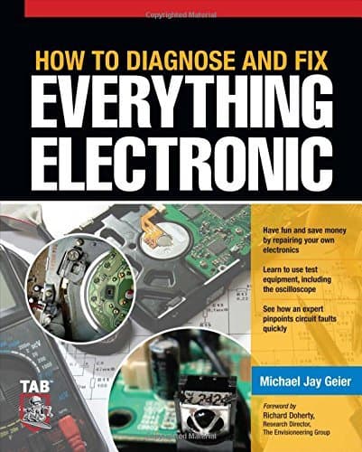 How to Diagnose and Fix Everything Electronic by Geier, Michael (2011) Paperback