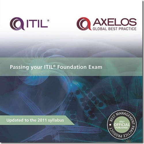 Passing Your ITILl Foundation Exam: 2011 (Best Management Practice)