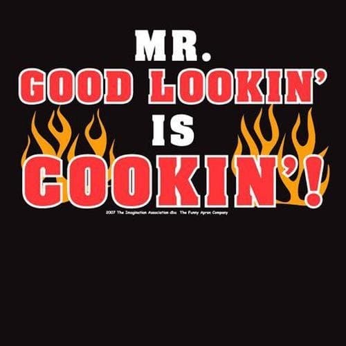 Mr. Good Lookin' Is Cookin' Apron