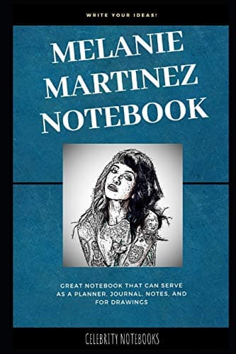 Melanie Martinez Notebook: Great Notebook for School or as a Diary, Lined With More than 100 Pages. Notebook that can serve as a Planner, Journal, Notes and for Drawings. (Melanie Martinez Notebooks)