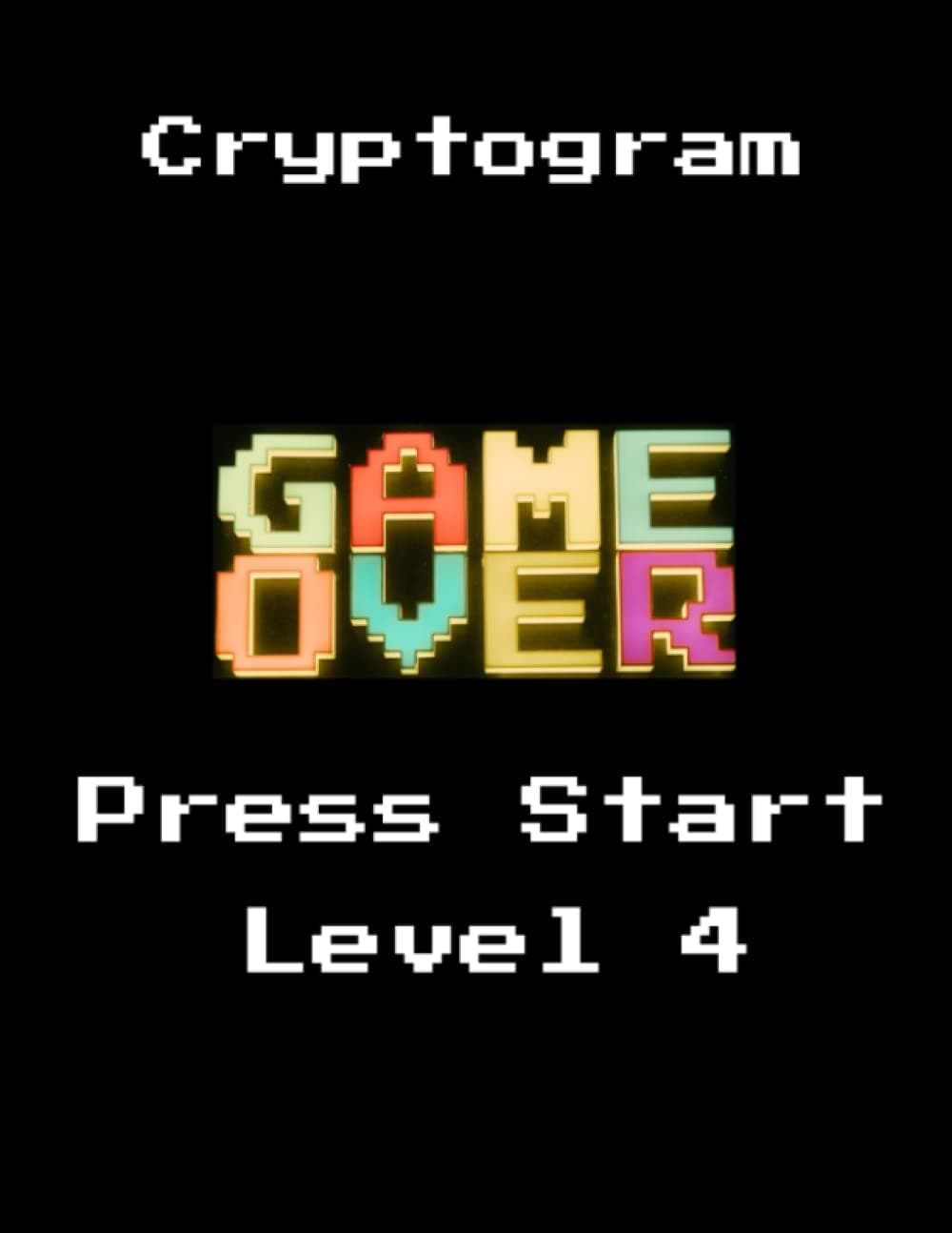 Cryptogram Puzzle Book Level 4: Large 8.5" x 11" Puzzle Book - 300 Puzzles & Solutions