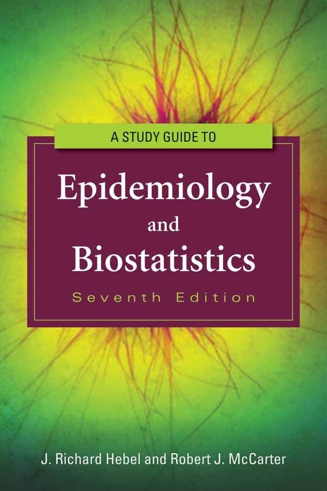 Study Guide to Epidemiology and Biostatistics: .