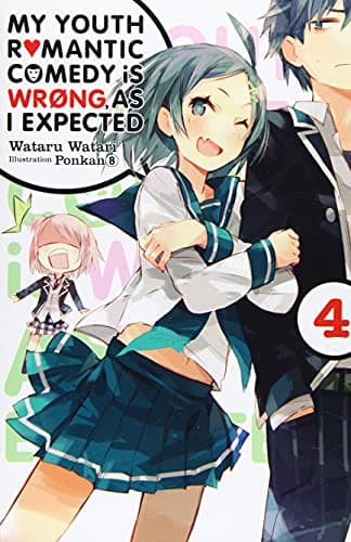 My Youth Romantic Comedy is Wrong, As I Expected, Vol. 4 (light novel)