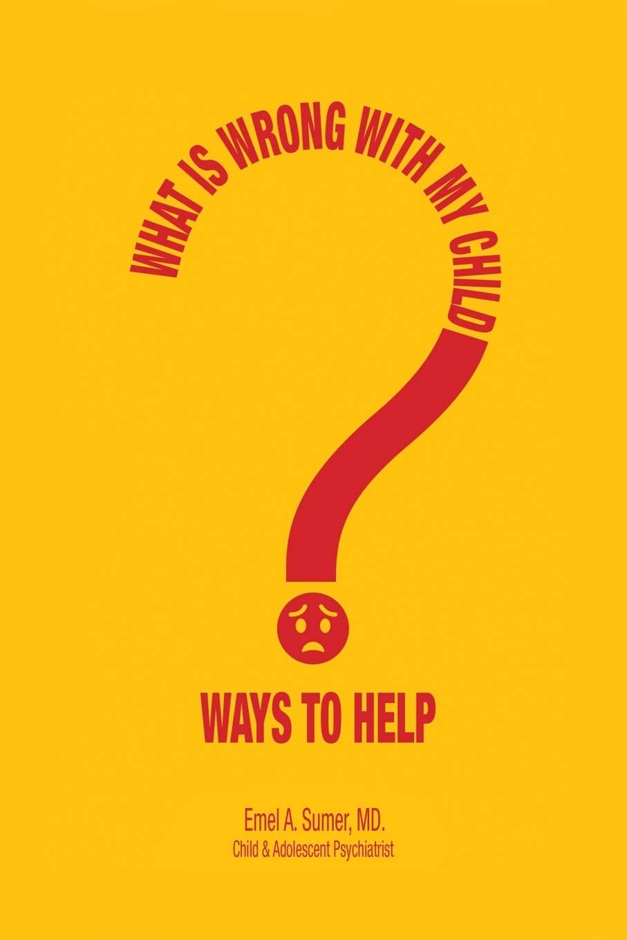 What is Wrong with My Child: Ways to Help Paperback – 25 March 2020