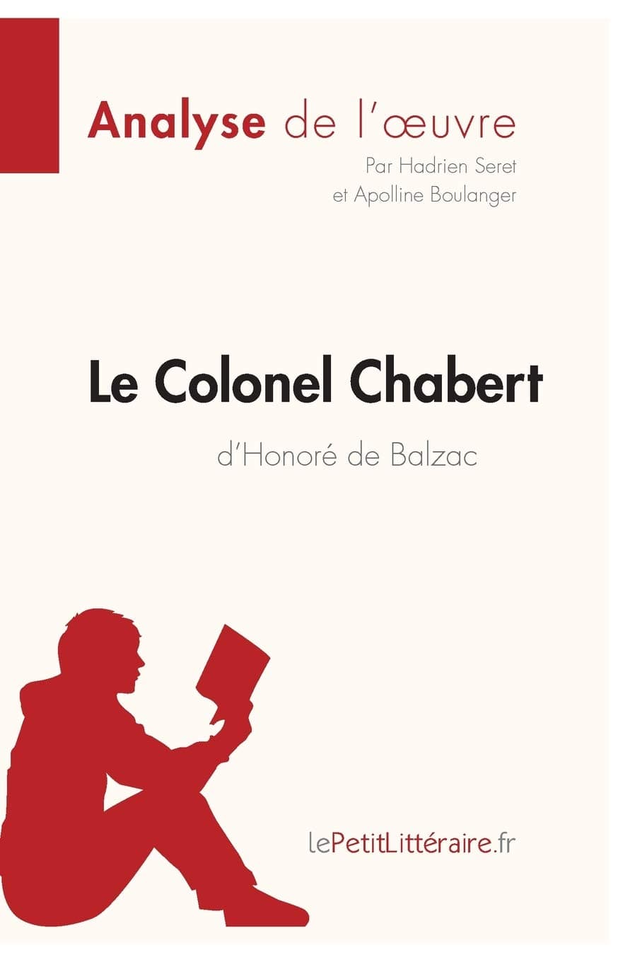 Le Colonel Chabert d'Honoré de Balzac (Analyse de l'oeuvre): Analyse complète et résumé détaillé de l'oeuvre