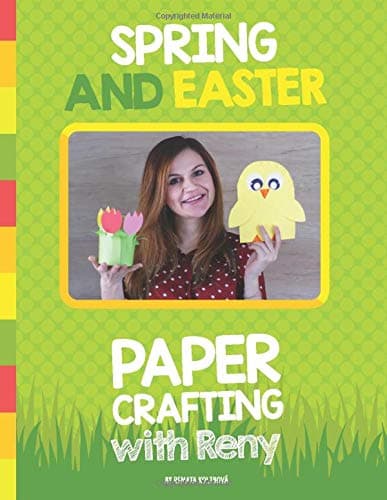 Spring and Easter Paper Crafting with Reny: 40 easy paper projects for children