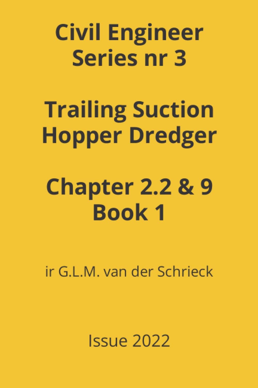 Civil Engineer Trailing Suction Hopper Dredger Chapter 2.2 & 9: Issue 2022 (Chapters from the Dredging Technology Book1)