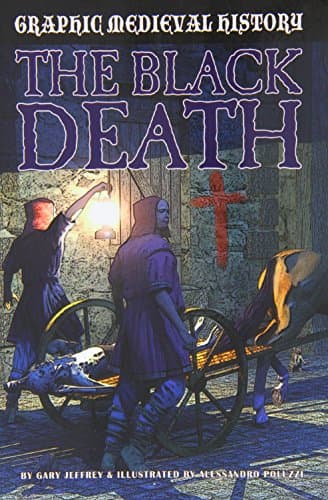 The Black Death (Graphic Medieval History)