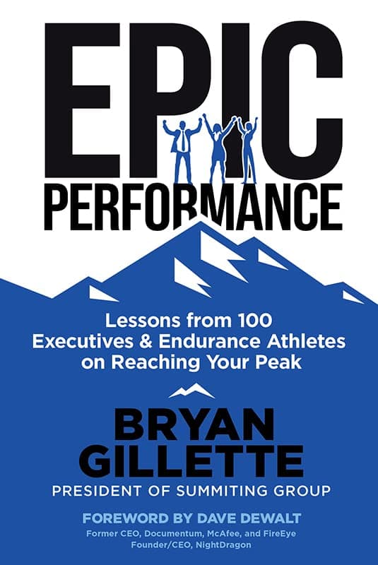 Epic Performance: Lessons from 100 Executives and Endurance Athletes on Reaching Your Peak