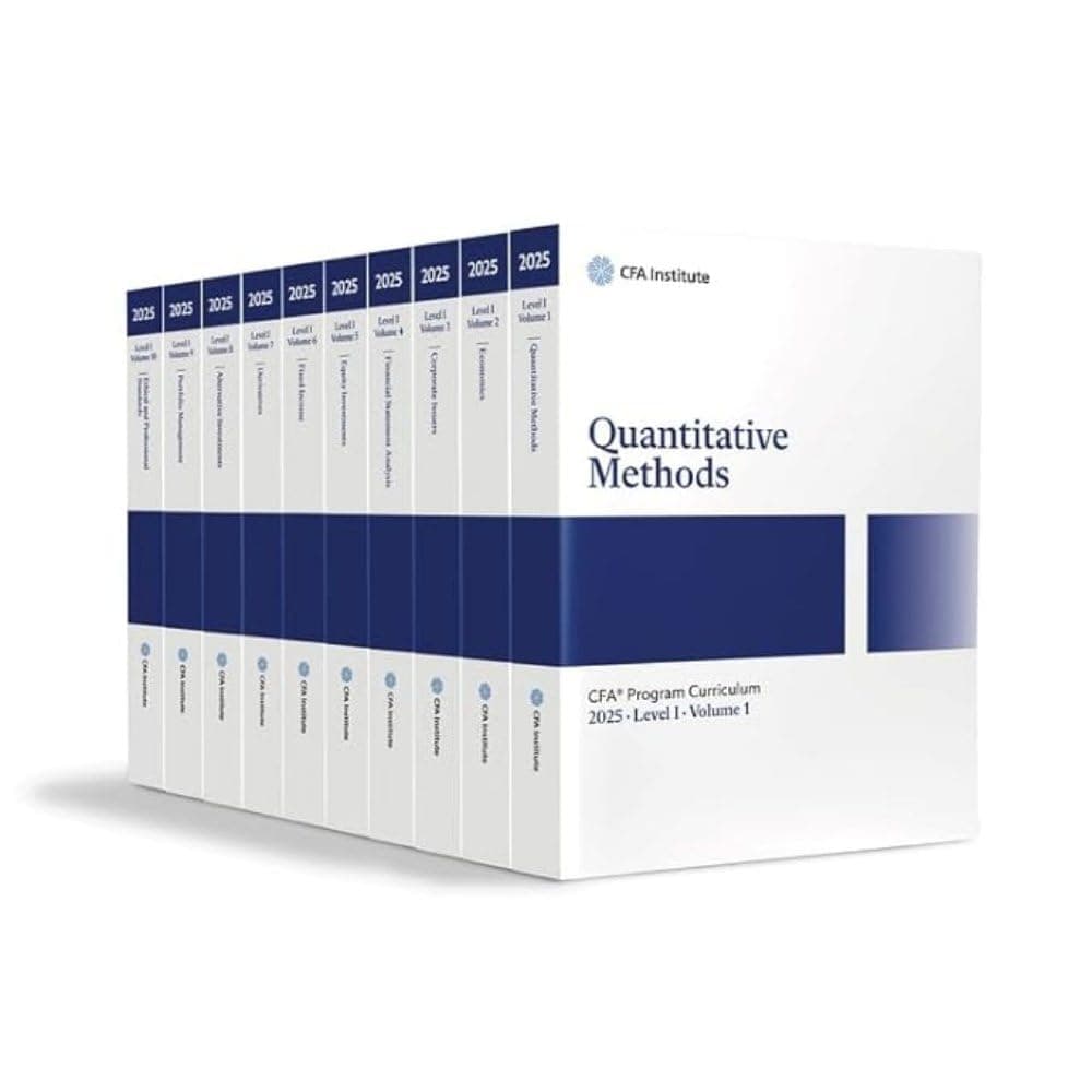 2025 CFA Program Curriculum Level I: Quantitative Methods / Economics / Corporate Issuers / Financial Statement Analysis / Equity Investments / Fixed ... / Ethical and Professional Standards (1-10)