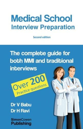 Medical School Interview Preparation: The complete guide for both MMI (multiple mini interview) and traditional panel interviews Paperback – 14 Sept. 2017