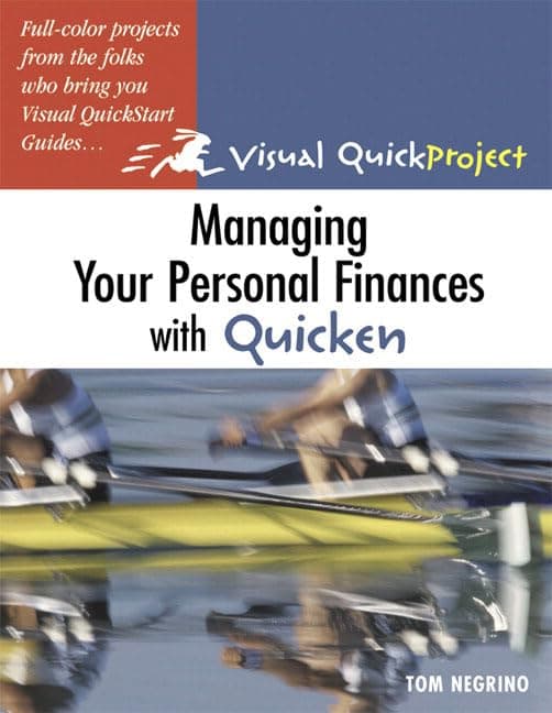 Managing Your Personal Finances with Quicken: Visual QuickProject Guide (VISUAL QUICKPROJECT SERIES)