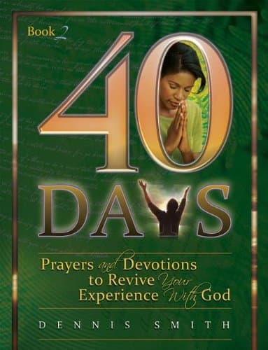 40 Days: Prayers and Devotions to Revive Your Experience with God Paperback – January 1, 2010