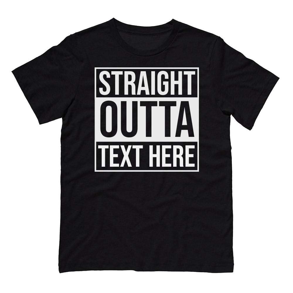 Custom Text Straight Outta Personalized Shirt Unisex